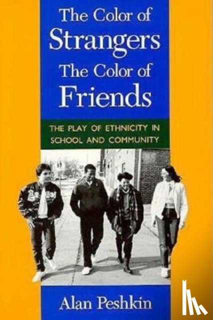 Peshkin, Alan - The Color of Strangers, the Color of Friends