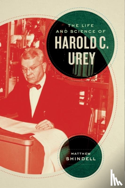 Shindell, Matthew - The Life and Science of Harold C. Urey
