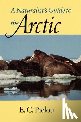 Pielou, E. C. (Dalhousie University - A Naturalist's Guide to the Arctic