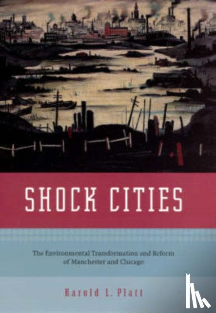 Platt, Harold L. - Shock Cities