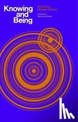 Polanyi, Michael - Knowing and Being
