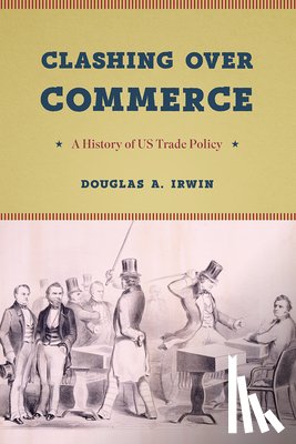 Irwin, Douglas A. - Clashing Over Commerce