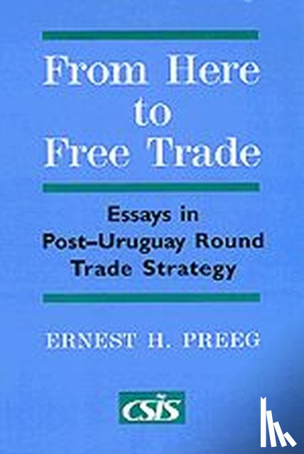 Preeg, Ernest H. - From Here to Free Trade