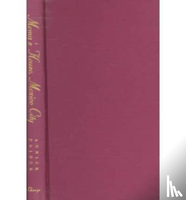 Prieur, Annick - Mema's House, Mexico City