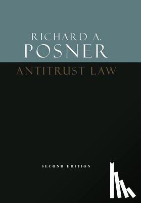 Posner, Richard A - Antitrust Law, Second Edition