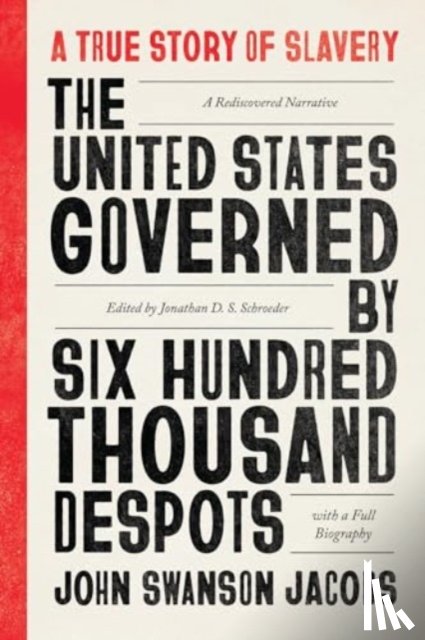 Jacobs, John Swanson - The United States Governed by Six Hundred Thousand Despots