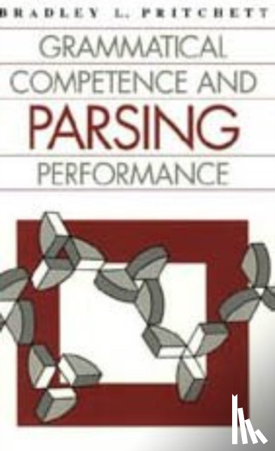 Pritchett, Bradley L. - Grammatical Competence and Parsing Performance