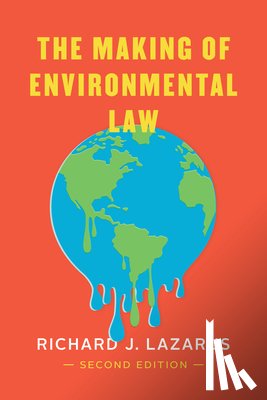 Lazarus, Richard J. - The Making of Environmental Law