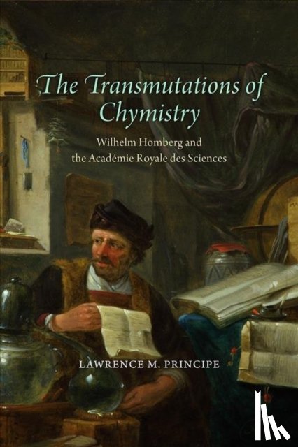 Principe, Lawrence M - The Transmutations of Chymistry