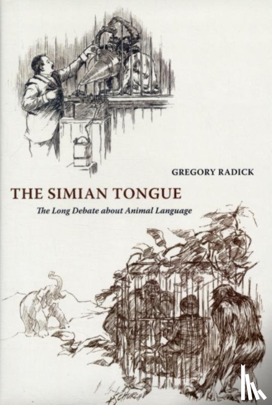 Radick, Gregory - The Simian Tongue