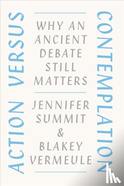 Summit, Jennifer, Vermeule, Blakey - Action versus Contemplation
