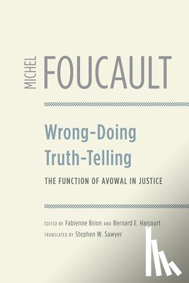 Foucault, Michel - Wrong-Doing, Truth-Telling