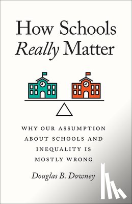 Downey, Douglas B - How Schools Really Matter