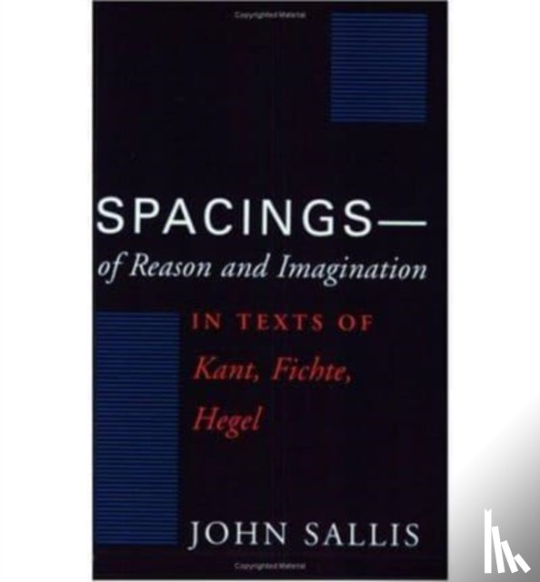 Sallis, John - Spacings--of Reason and Imagination