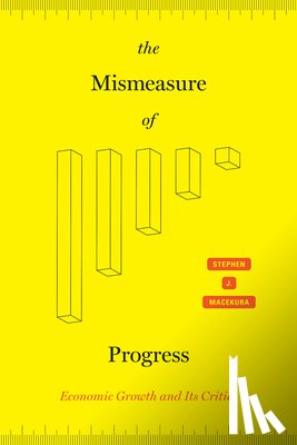 Macekura, Stephen J - The Mismeasure of Progress