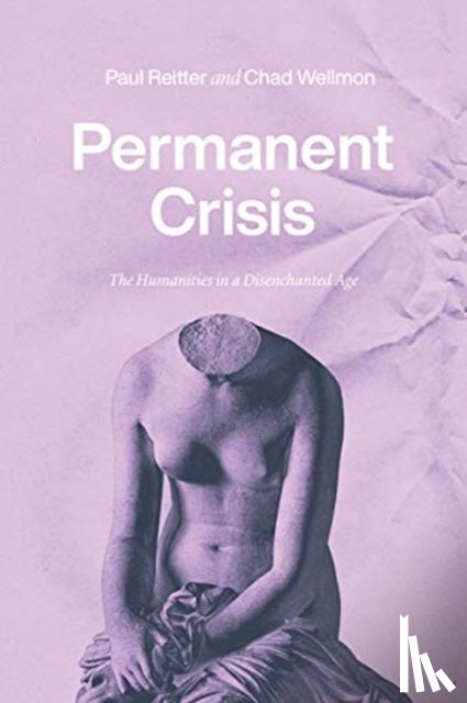 Reitter, Paul, Wellmon, Chad - Permanent Crisis