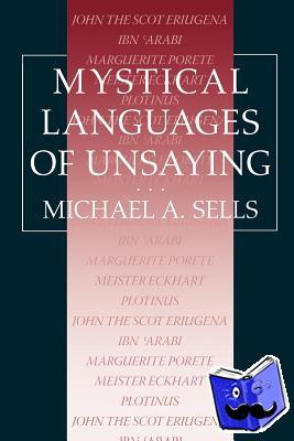 Sells, Michael A. - Mystical Languages of Unsaying