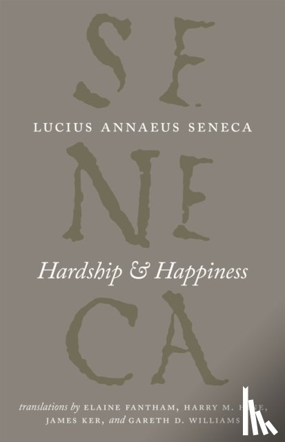 Seneca, Lucius Annaeus - Hardship and Happiness