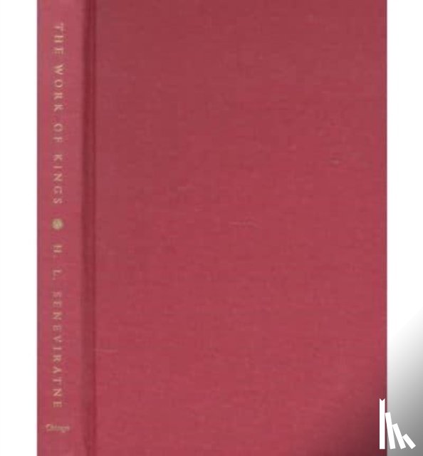 Seneviratne, H. L. - The Work of Kings