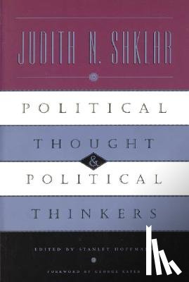 Shklar, Judith N., Hoffmann, Stanley - Political Thought and Political Thinkers