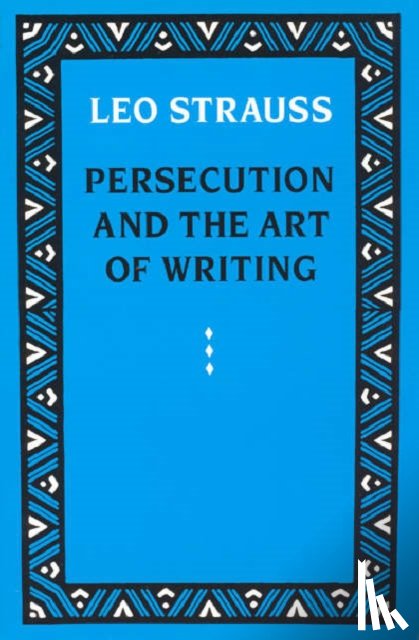 Strauss, Leo - Persecution and the Art of Writing