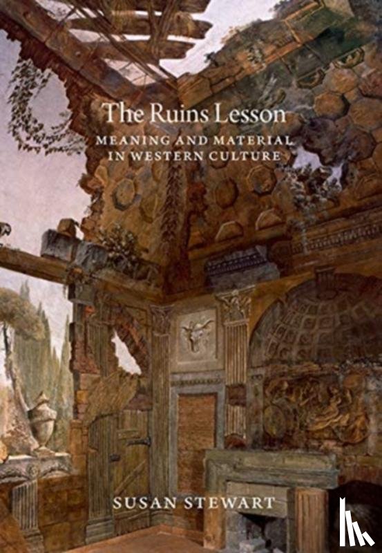 Stewart, Susan - The Ruins Lesson