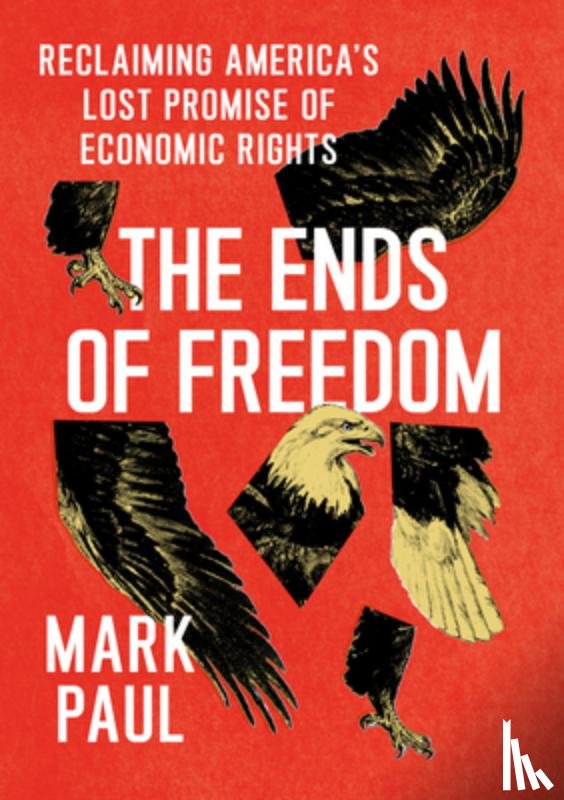 Paul, Mark - The Ends of Freedom