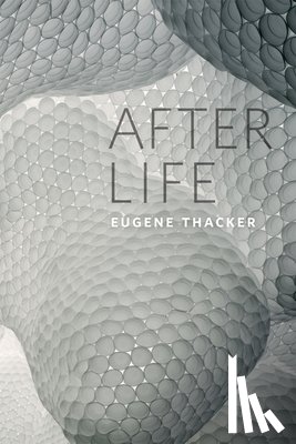 Thacker, Eugene - After Life