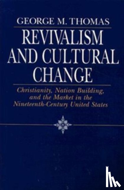 Thomas, George M. - Revivalism and Cultural Change