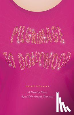 Morales, Helen - Pilgrimage to Dollywood