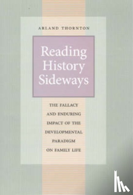 Thornton, Arland - Reading History Sideways