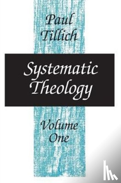 Tillich, Paul - Systematic Theology