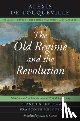 Tocqueville, Alexis de - The Old Regime and the Revolution, Volume II