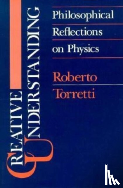 Torretti, Roberto - Creative Understanding