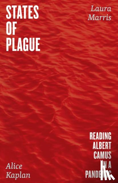 Kaplan, Alice, Marris, Laura - States of Plague