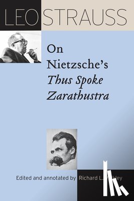 Strauss, Leo - Leo Strauss on Nietzsche's "Thus Spoke Zarathustra"
