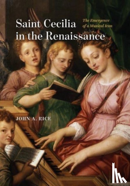 Rice, John A. - Saint Cecilia in the Renaissance