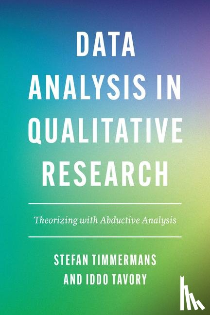 Timmermans, Stefan, Tavory, Iddo - Data Analysis in Qualitative Research