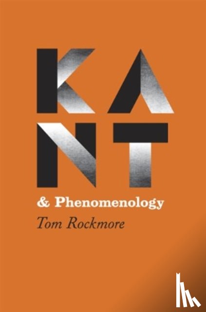 Rockmore, Tom - Kant and Phenomenology