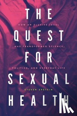 Epstein, Steven G. - The Quest for Sexual Health