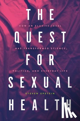 Epstein, Steven G. - The Quest for Sexual Health
