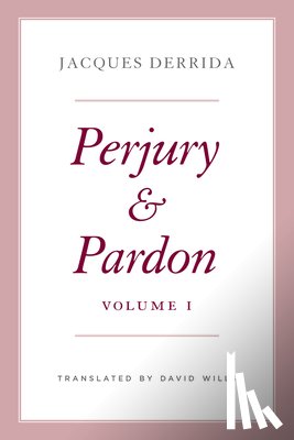 Derrida, Jacques - Perjury and Pardon, Volume I