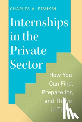 Fishkin, Charles A. - Internships in the Private Sector