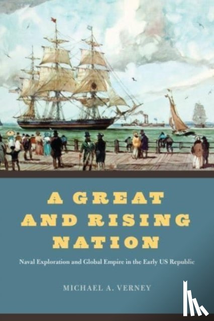 Verney, Michael A. - A Great and Rising Nation