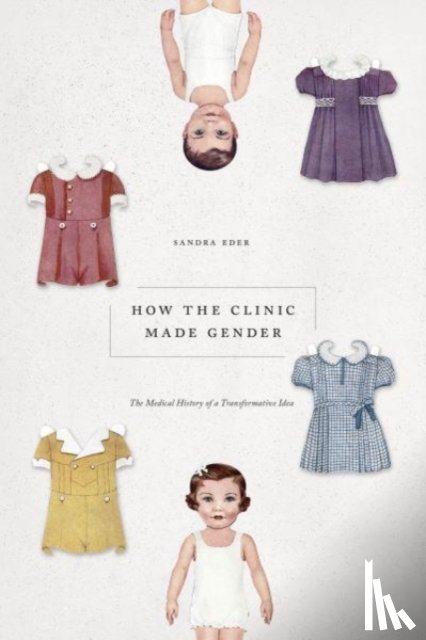 Eder, Sandra - How the Clinic Made Gender