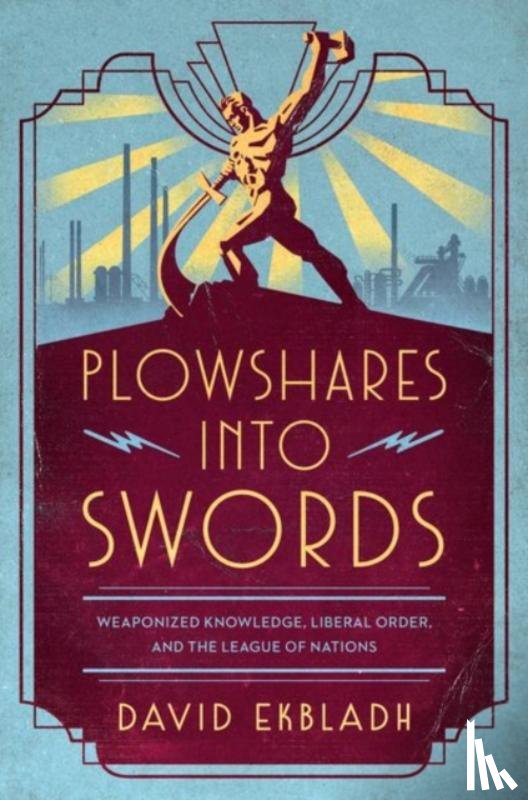 Ekbladh, David - Plowshares into Swords
