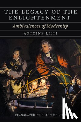 Lilti, Antoine - The Legacy of the Enlightenment