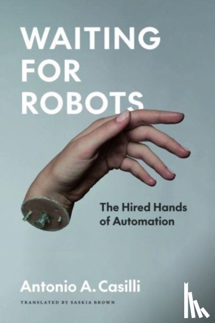 Casilli, Antonio A. - Waiting for Robots