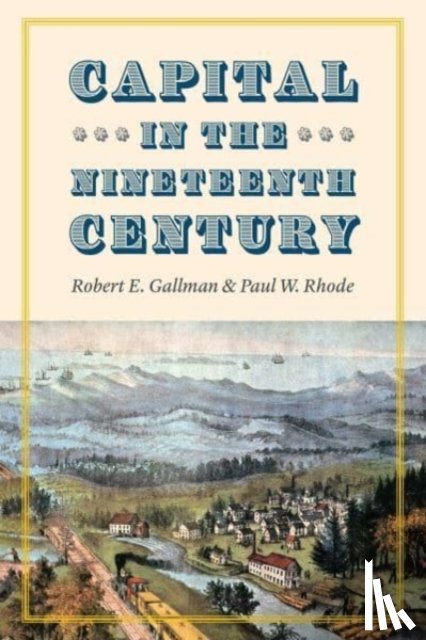 Gallman, Robert E., Rhode, Paul W. - Capital in the Nineteenth Century