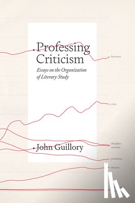 Guillory, Professor John - Professing Criticism